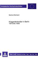 Kriegerdenkmaeler in Berlin 1870 Bis 1930