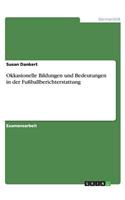 Okkasionelle Bildungen und Bedeutungen in der Fußballberichterstattung
