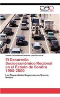 Desarrollo Socioeconomico Regional En El Estado de Sonora 1990-2000