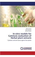 In-Vitro Models for Cytotoxic Evaluation of Herbal Plant Extracts