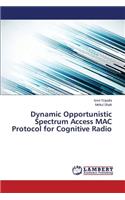 Dynamic Opportunistic Spectrum Access MAC Protocol for Cognitive Radio