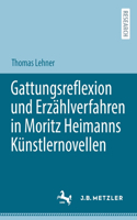 Gattungsreflexion Und Erzählverfahren in Moritz Heimanns Künstlernovellen