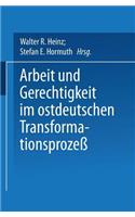 Arbeit Und Gerechtigkeit Im Ostdeutschen Transformationsprozeß