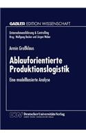 Ablauforientierte Produktionslogistik