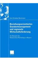 Beziehungsorientiertes Standortmanagement und regionale Wirtschaftsforderung