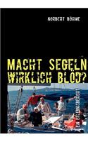 Macht Segeln wirklich blöd?