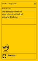 Der Schiedsrichter Im Deutschen Profifussball ALS Arbeitnehmer
