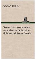 Glossaire franco-canadien et vocabulaire de locutions vicieuses usitées au Canada