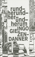 Ingo Giezendanner: Rundherundherundherum