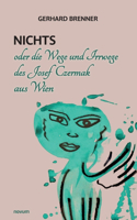 Nichts oder die Wege und Irrwege des Josef Czermak aus Wien