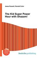 The Kid Super Power Hour with Shazam!: (English)