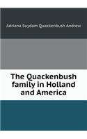 The Quackenbush family in Holland and America