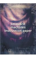 Jacquard Machines Instruction Paper