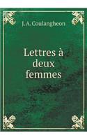 Lettres à deux femmes: (French)