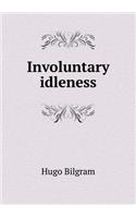 Involuntary Idleness