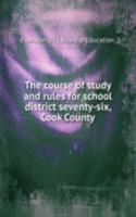 course of study and rules for school district seventy-six, Cook County