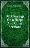 Dark Sayings On a Harp: And Other Sermons