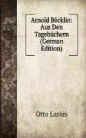 Arnold Bocklin: Aus Den Tagebuchern (German Edition)