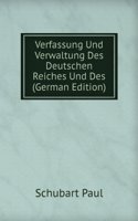 Verfassung Und Verwaltung Des Deutschen Reiches Und Des (German Edition)