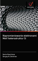 Napromieniowanie elektronami MeV heterostruktur Si