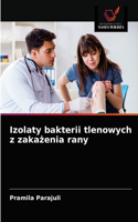 Izolaty bakterii tlenowych z zaka&#380;enia rany