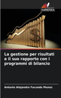 gestione per risultati e il suo rapporto con i programmi di bilancio