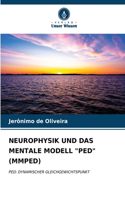 Neurophysik Und Das Mentale Modell "Ped" (Mmped)