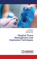 Gingival Tissue Management and Impression Techniques