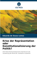 Krise der Repräsentation oder Konstitutionalisierung der Politik?