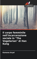 Il corpo femminile nell'incarcerazione sociale in 