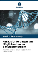 Herausforderungen und Möglichkeiten im Biologieunterricht