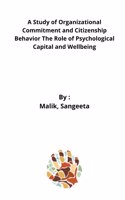 Study of Organizational Commitment and Citizenship Behavior The Role of Psychological Capital and Wellbeing