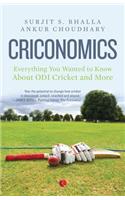 Criconomics: Everything You Wanted to Know about Odi Cricket and More