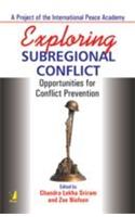 Exploring Subregional Conflict: Opportunities For Conflict Prevention (Opportunities For Conflict Prevention)
