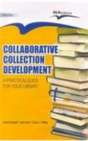Collaborative Collection Development: A Practical Guide For Your Library