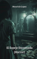 Espejo Encantado (Horror)