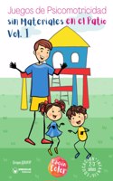 Juegos de psicomotricidad sin materiales en el patio. 2-3 años. Volumen I