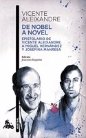 De Nobel a novel: Epistolario de Vicente Aleixandre a Miguel Hernandez y Josefina Manresa