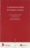 Administracion desleal de los organos societarios, la. (Spanish Edition)