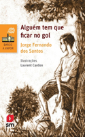 Alguém tem que ficar no gol