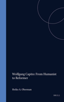Wolfgang Capito: From Humanist to Reformer
