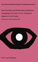 Slow Potentials and Microprocessor Applications: Proceedings of the 20th Iscev Symposium Iowa City, Iowa, U.S.A., October 25-28, 1982