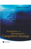 Economics and Management of Competitive Strategy