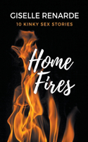 Home Fires: 10 Kinky Sex Stories