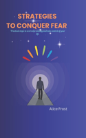 Strategies to Conquer Fear
