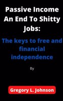 Passive Income An End To Shitty Jobs