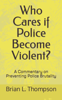 Who Cares if Police Become Violent?