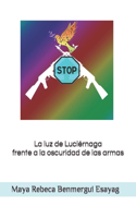 La luz de Luciérnaga frente a la oscuridad de las armas