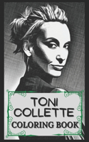 Toni Collette Coloring Book: Humoristic and Snarky Coloring Book Inspired By Toni Collette