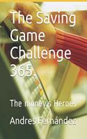 The Saving Game Challenge 365.: The money, s Heroes